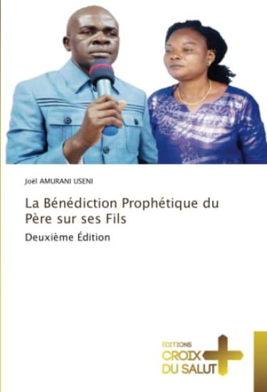 La Bénédiction Prophétique du Père sur ses Fils