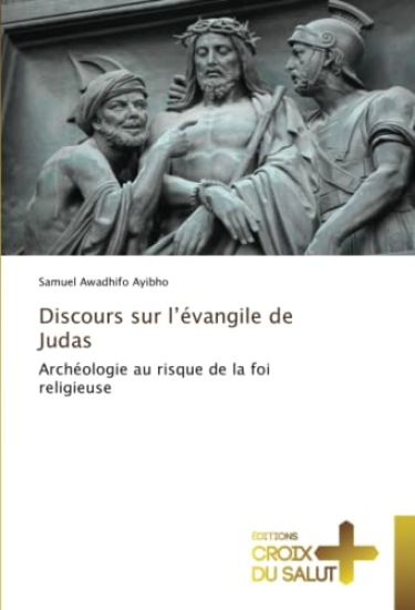 Discours sur l¿évangile de Judas