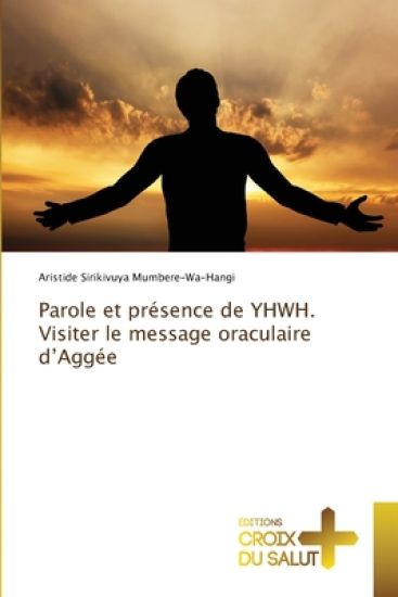 Parole et présence de YHWH. Visiter le message oraculaire d'Aggée