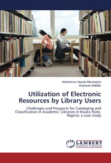 Utilization of Electronic Resources by Library Users