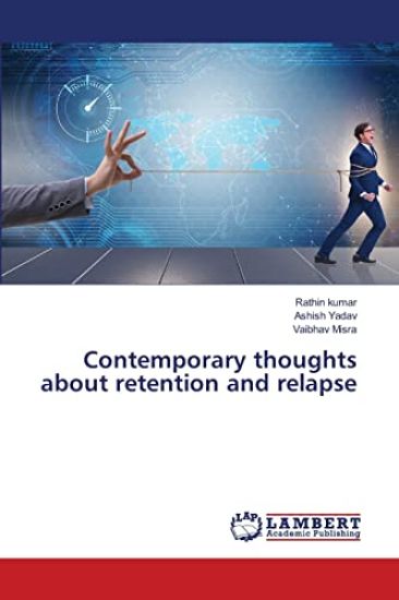 Contemporary thoughts about retention and relapse