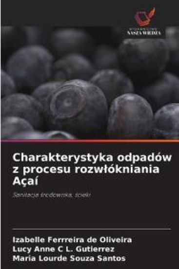 Charakterystyka odpadów z procesu rozw¿ókniania Açaí