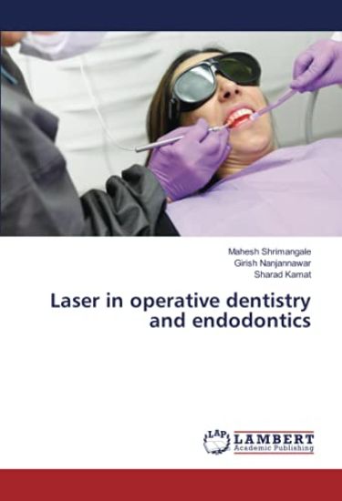 Laser in operative dentistry and endodontics