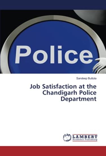 Job Satisfaction at the Chandigarh Police Department