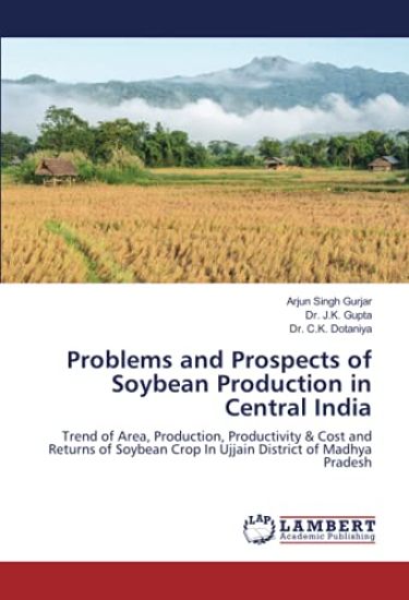 Problems and Prospects of Soybean Production in Central India