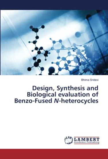 Design, Synthesis and Biological evaluation of Benzo-Fused N-heterocycles