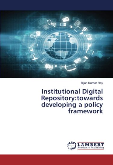 Institutional Digital Repository:towards developing a policy framework