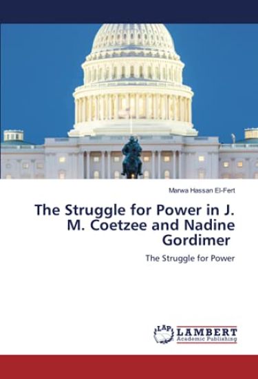 The Struggle for Power in J. M. Coetzee and Nadine Gordimer