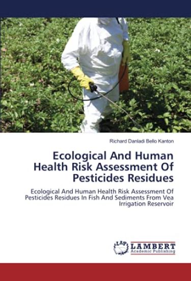 Ecological And Human Health Risk Assessment Of Pesticides Residues
