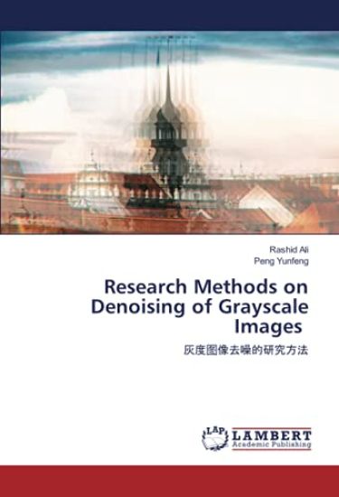 Research Methods on Denoising of Grayscale Images