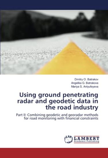Using ground penetrating radar and geodetic data in the road industry