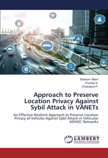 Approach to Preserve Location Privacy Against Sybil Attack in VANETs