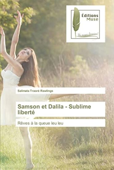 Samson et Dalila - Sublime liberté