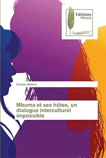 Mbuma et ses hôtes, un dialogue interculturel impossible