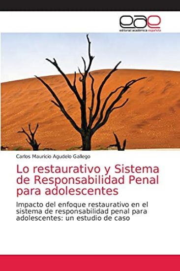 Lo restaurativo y Sistema de Responsabilidad Penal para adolescentes