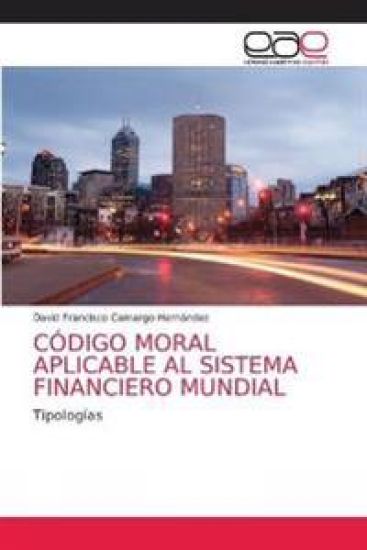 Código Moral Aplicable Al Sistema Financiero Mundial