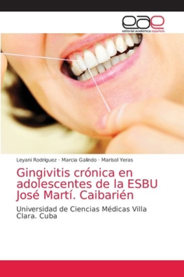 Gingivitis crónica en adolescentes de la ESBU José Martí. Caibarién