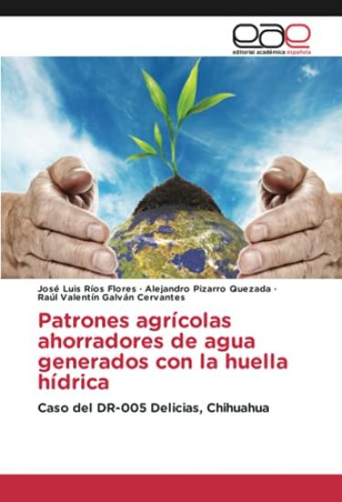 Patrones agrícolas ahorradores de agua generados con la huella hídrica