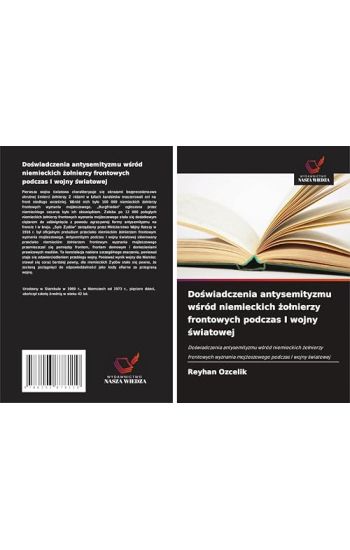 Do¿wiadczenia antysemityzmu w¿ród niemieckich ¿o¿nierzy frontowych podczas I wojny ¿wiatowej