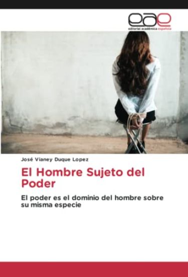 El Hombre Sujeto del Poder