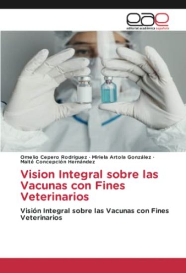 Vision Integral sobre las Vacunas con Fines Veterinarios