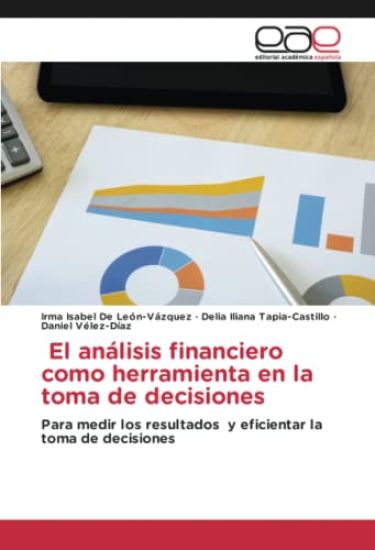 El análisis financiero como herramienta en la toma de decisiones