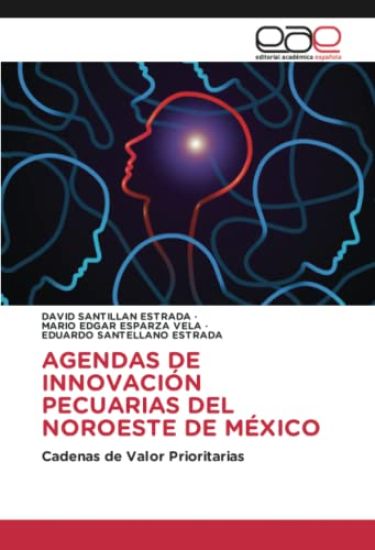 AGENDAS DE INNOVACIÓN PECUARIAS DEL NOROESTE DE MÉXICO