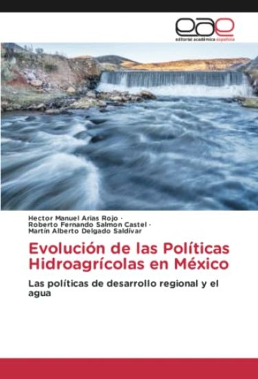 Evolución de las Políticas Hidroagrícolas en México