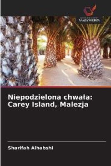 Niepodzielona chwa¿a: Carey Island, Malezja