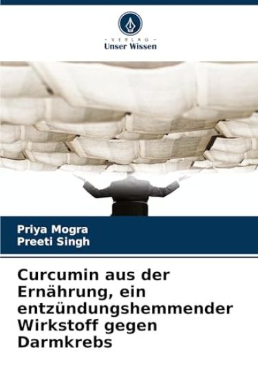 Curcumin aus der Ernährung, ein entzündungshemmender Wirkstoff gegen Darmkrebs