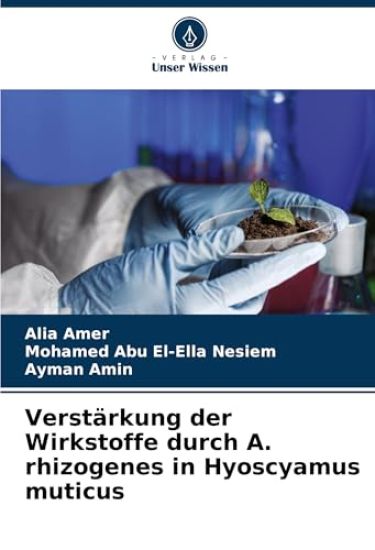 Verstärkung der Wirkstoffe durch A. rhizogenes in Hyoscyamus muticus