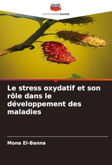 Le stress oxydatif et son rôle dans le développement des maladies