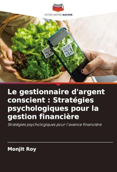 Le gestionnaire d'argent conscient : Stratégies psychologiques pour la gestion financière