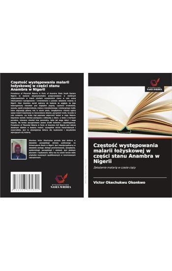 Cz¿sto¿¿ wyst¿powania malarii ¿o¿yskowej w cz¿¿ci stanu Anambra w Nigerii