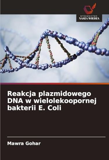 Reakcja plazmidowego DNA w wielolekoopornej bakterii E. Coli