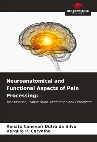 Neuroanatomical and Functional Aspects of Pain Processing: