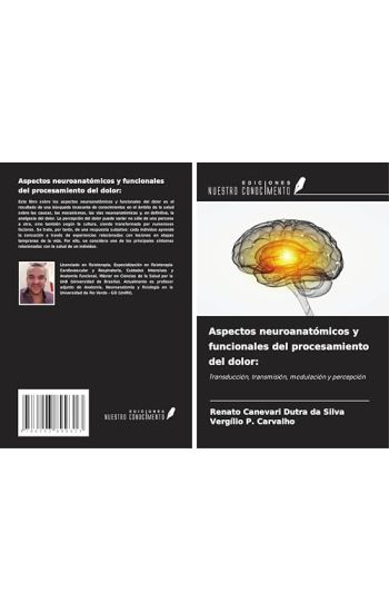 Aspectos neuroanatómicos y funcionales del procesamiento del dolor: