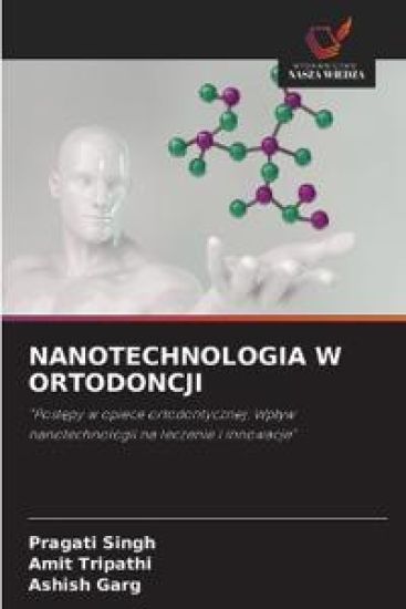 NANOTECHNOLOGIA W ORTODONCJI