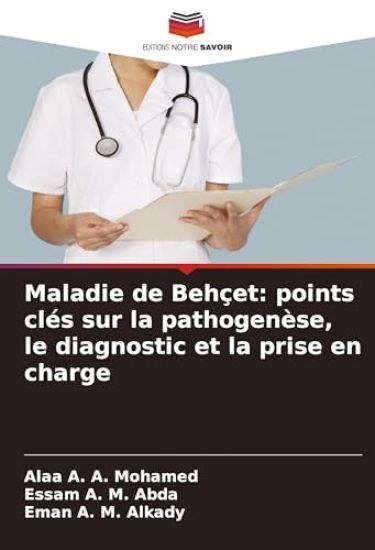 Maladie de Behçet: points clés sur la pathogenèse, le diagnostic et la prise en charge