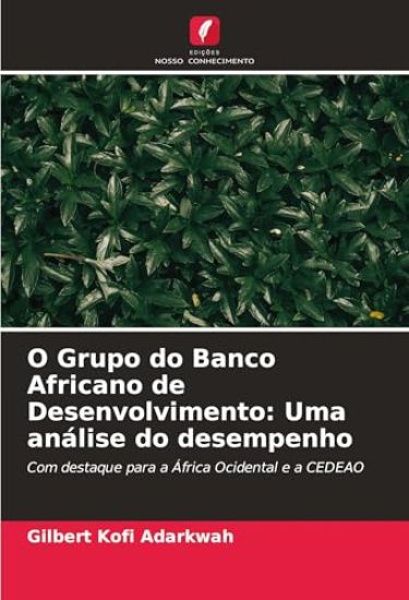 O Grupo do Banco Africano de Desenvolvimento: Uma análise do desempenho