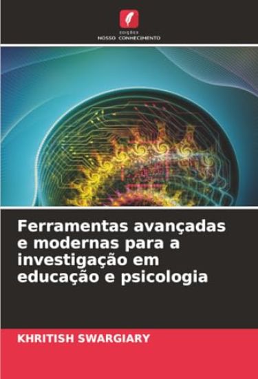 Ferramentas avançadas e modernas para a investigação em educação e psicologia