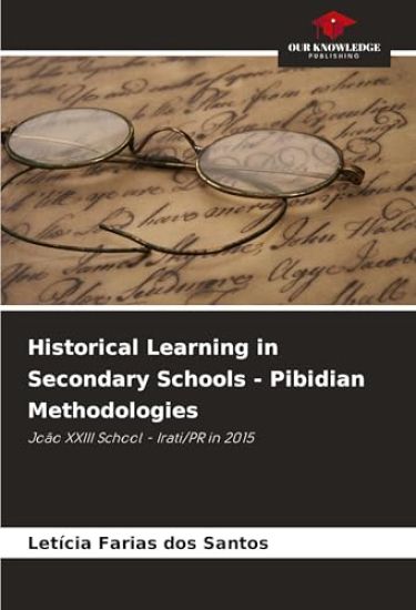 Historical Learning in Secondary Schools - Pibidian Methodologies