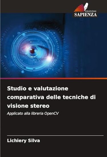 Studio e valutazione comparativa delle tecniche di visione stereo