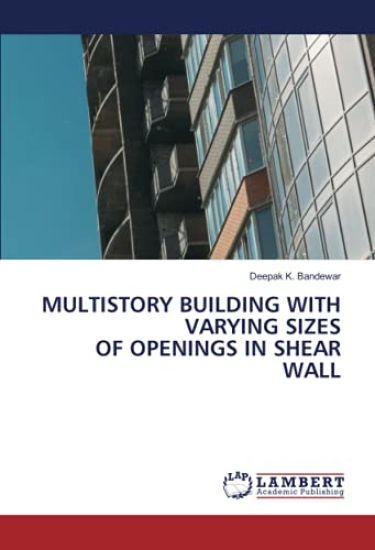 MULTISTORY BUILDING WITH VARYING SIZES OF OPENINGS IN SHEAR WALL