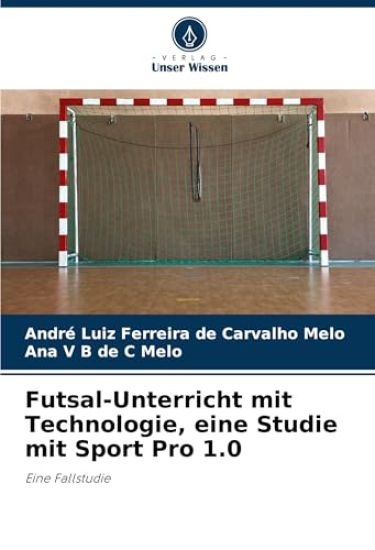Futsal-Unterricht mit Technologie, eine Studie mit Sport Pro 1.0