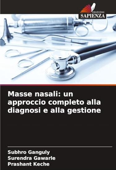 Masse nasali: un approccio completo alla diagnosi e alla gestione