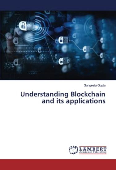 Understanding Blockchain and its applications