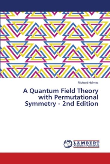 A Quantum Field Theory with Permutational Symmetry - 2nd Edition