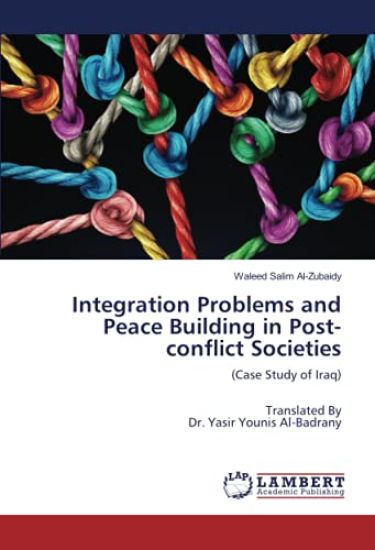 Integration Problems and Peace Building in Post-conflict Societies