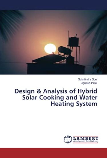 Design & Analysis of Hybrid Solar Cooking and Water Heating System
